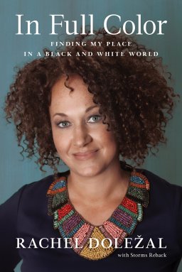 Ex-NAACP head Rachel Dolezal is ‘unapologetically black’ in new memoir